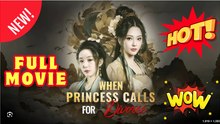 🧡🍏 🔥When Princess Calls for Divorce - Chinese Drama EngSub Full HD
