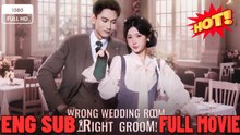 Wrong Wedding Room, Right Groom! Full Chinese Drama