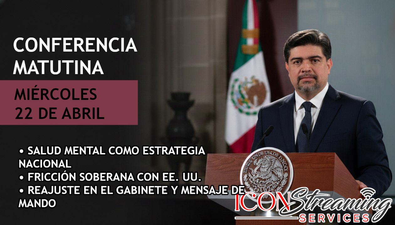🚨 ¡Estrategia Nacional de Salud Mental! | Fricción con EE. UU. por CIA en Chihuahua | Relevos en Gabinete | ICON 22/04/2026