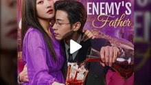 Took my enemy's father- Drama Movie English Sub