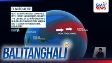 Nakataas na ang El Niño alert sa bansa | Balitanghali