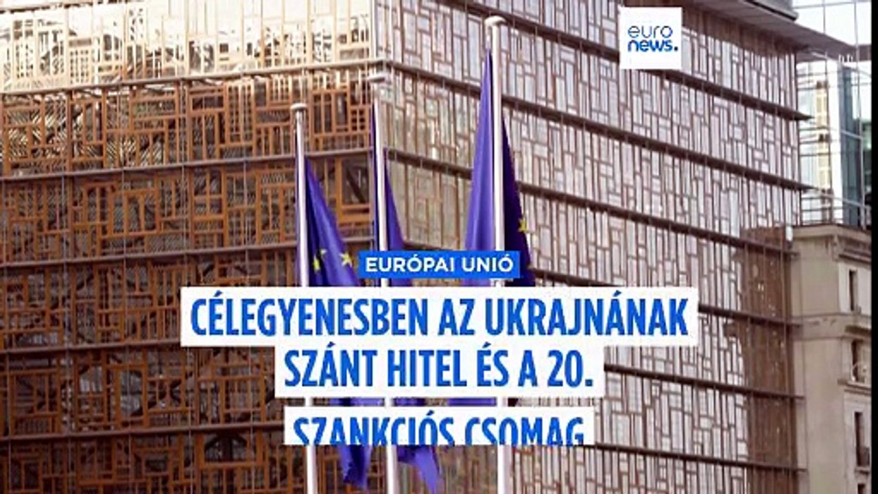 Megindította az ukrán hitel és a 20. orosz szankciós csomag élesítésére szolgáló jogi eljárást az EU