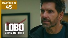 LOBO MORIR MATANDO | CAPÍTULO 45 (22/04/2026)