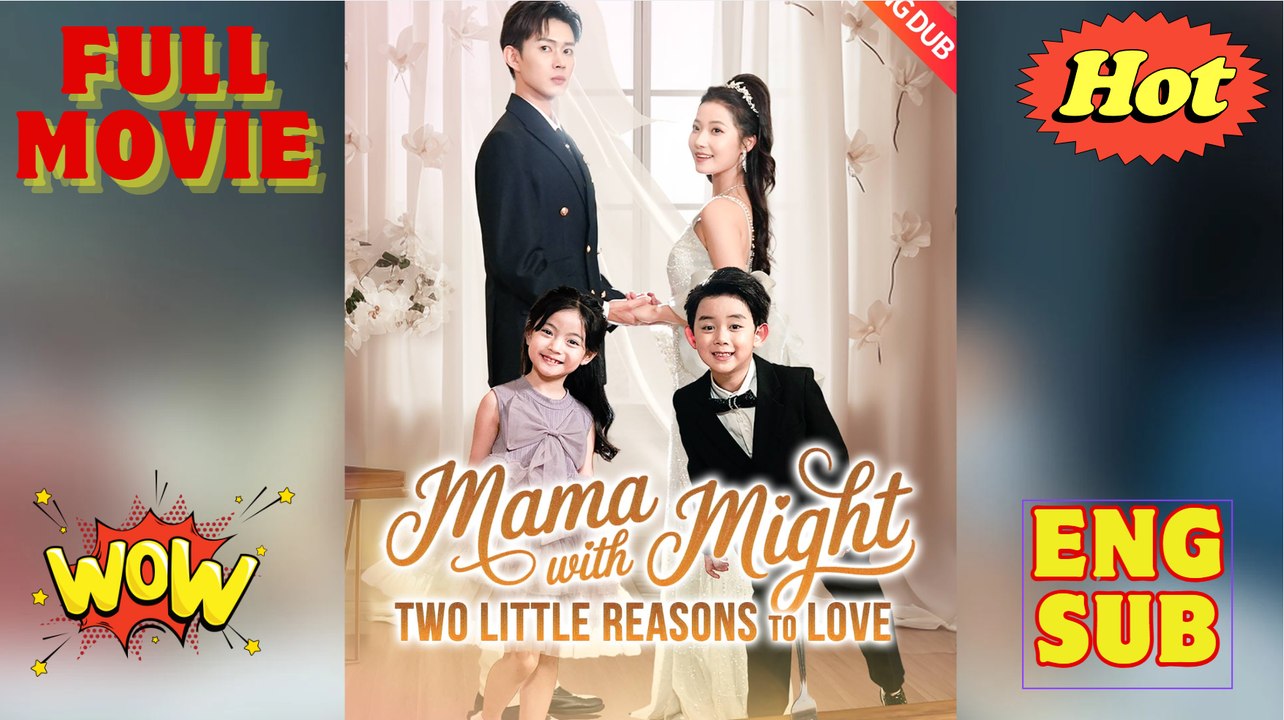 ⭐ [ENG DUB] Mama with Might Two Little Reasons to Love Full Episode (Chinese Drama)
