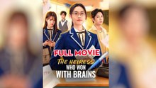 The Heiress Who Won With Brains – Full HD Movie [English Sub] | Watch Till The End
