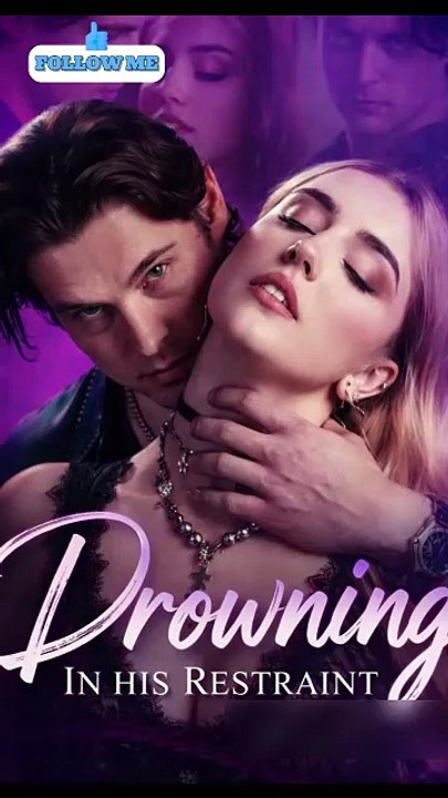 Drowning in His Restraint _ Full Movie HD -Romance Dark Romance Mafia Dark Gangster Gritty Love & Crime Films Short
