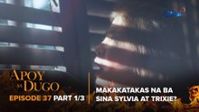 Apoy Sa Dugo: Sylvia and Trixie find the chance to escape! (Episode 37 - Part 1/3)