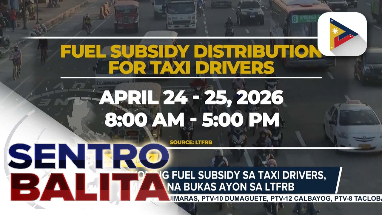 Distribusyon ng fuel subsidy sa taxi drivers, sisimulan na bukas ayon sa LTFRB; naipamahaging fuel subsidy sa taxi drivers at operators, umabot na sa higit P95M | ulat ni Bernard Ferrer