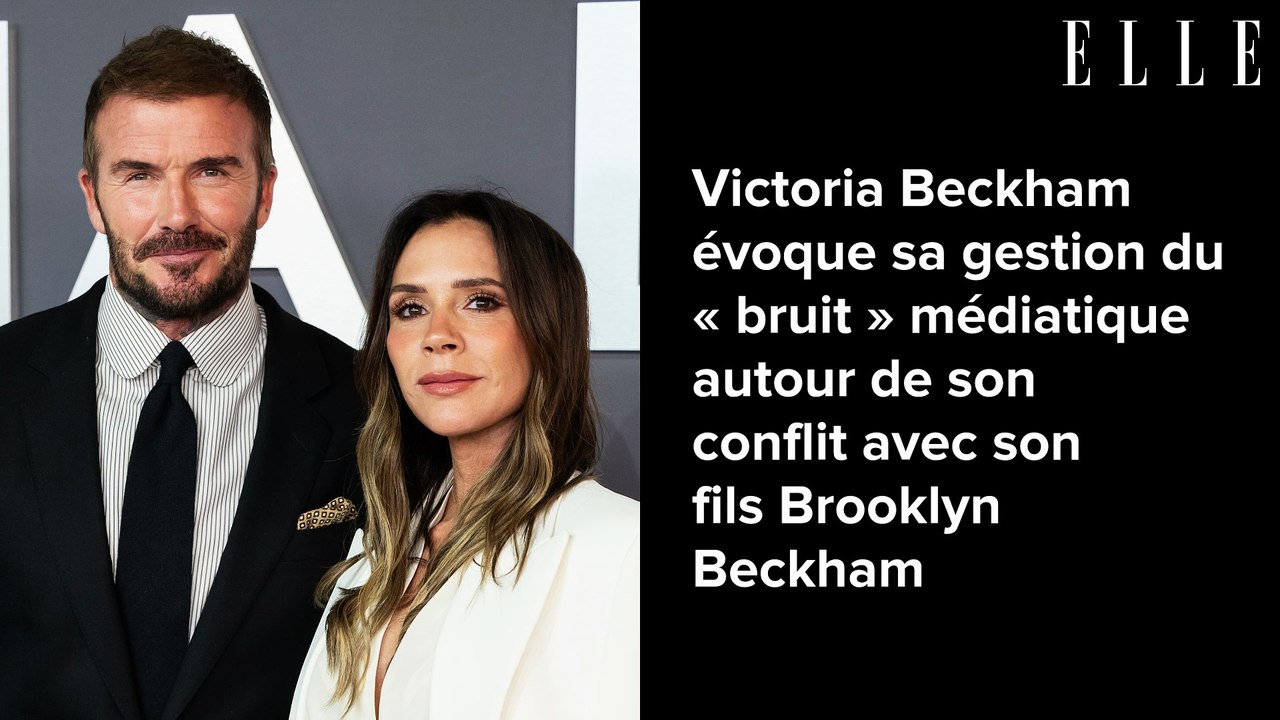 Victoria Beckham évoque sa gestion du « bruit » médiatique autour de son conflit avec son fils Brooklyn Beckham