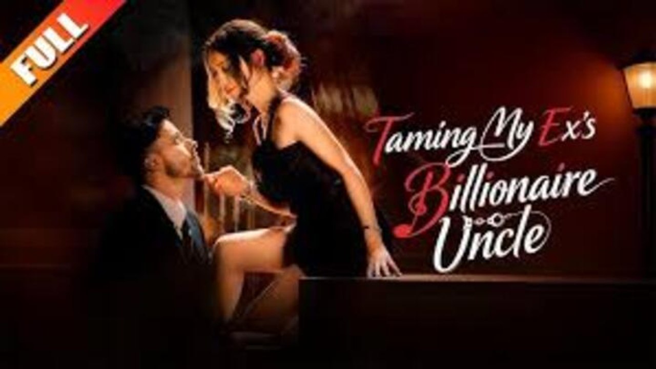 Top 🔥 Taming My Ex's Billionaire Uncle Isode
