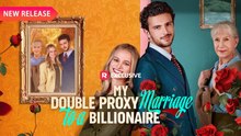 My Double Proxy Marriage to a Billionaire FULL EP 2026