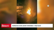 Bursa'da evde çıkan yangında 1 kişi öldü
