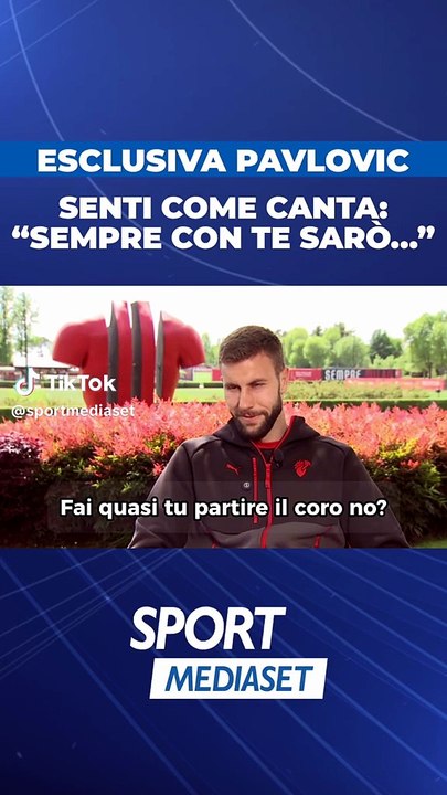 "Unico amore sei": Milanello, Pavlovic canta il coro di San Siro