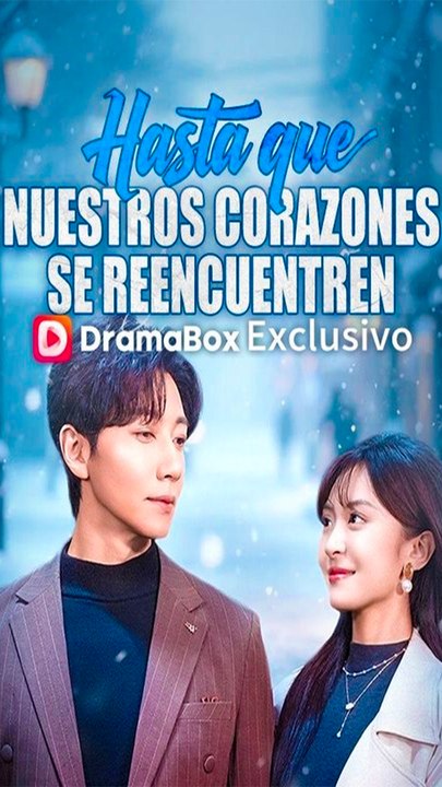 Hasta Que Nuestros Corazones Se Reencuentren - Completo