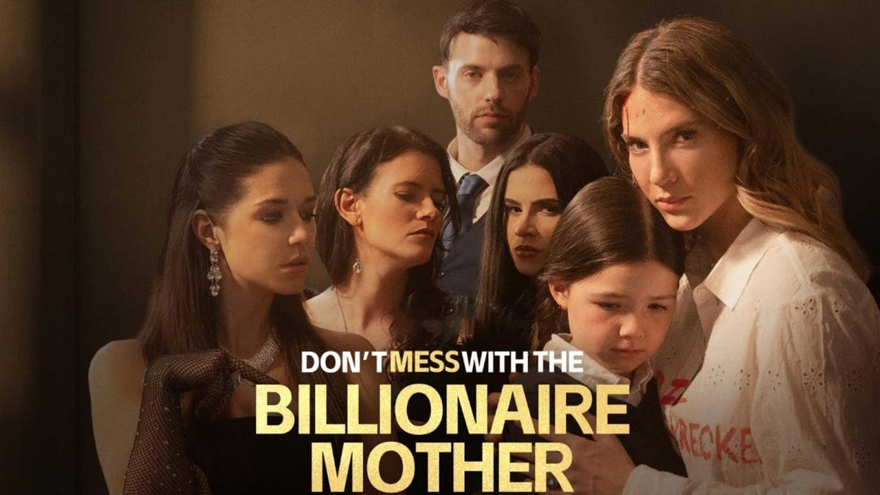 Don't Mess With The Billionaire Mother Isode Drama