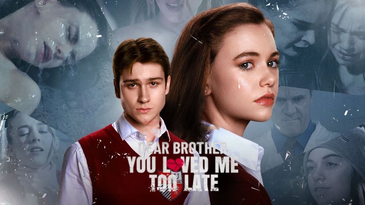 Dear Brother You Loved Me Too Late Drama