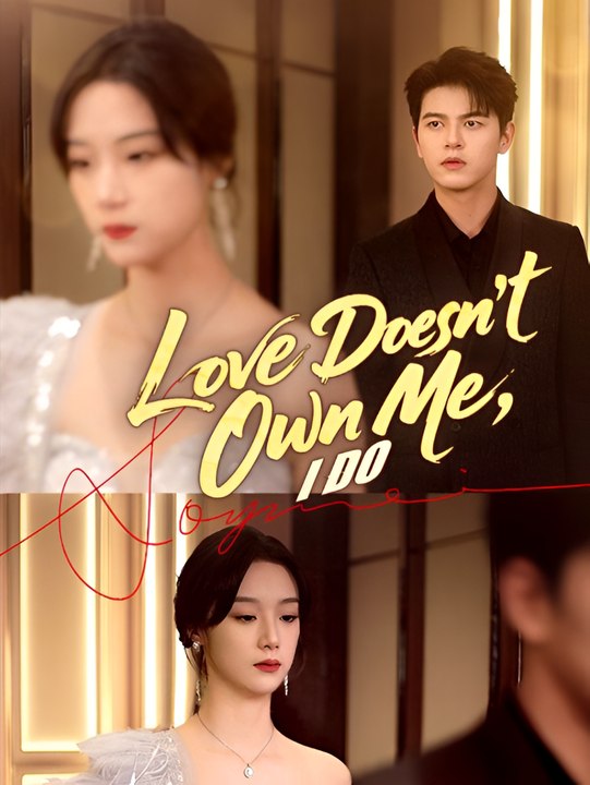 LOVE DOESN'T OWN ME, I DO - Drama FULL MOVIES ENGLISH SUB