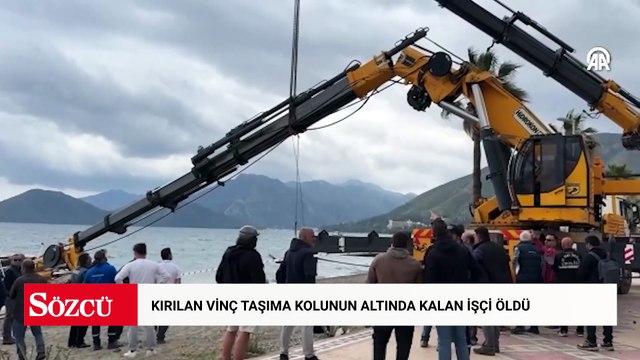 Marmaris'te kırılan vinç taşıma kolunun altında kalan işçi öldü