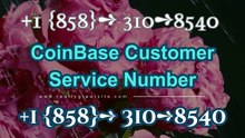 FRESH[ {Coinbase] ] -Toll-Free [Support] - Number +1 {858}➺ 310➺8540