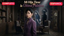 (Doblado) Mi Hija Tiene la Última Palabra (Versión completo)- Full