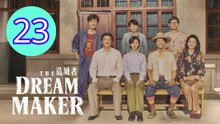 The Dream Maker Episode 23 Engsub