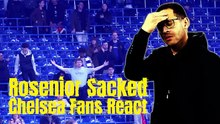 'Anybody’s better than him!' - Chelsea fans react to Rosenior's sacking