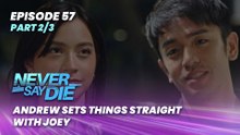 Never Say Die: Andrew sets things straight with Joey (Episode 57 - Part 2/3)