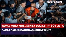 Awal Mula Noel Minta Ducati Rp600 Juta, Fakta Baru Sidang Kasus Kemnaker