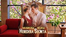 Mi Esposa Es Una Heredera Secreta