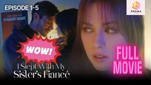 New I Slept With My Sister's Fiancé Vigloo Drama Hub