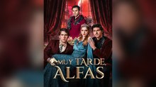 Muy Tarde, Alfas EspañOl Isode