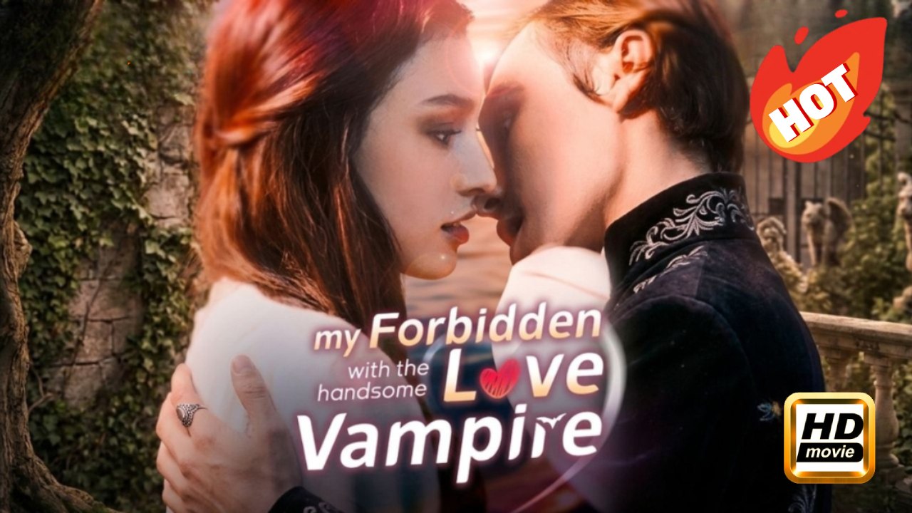 My Forbidden Love with the Handsome Vampire | Full Movie HD -  Drama Romance Sweet Romance Fantasy Dark Emotional Intimate Romantic Suspenseful Violent USA ShortFilms