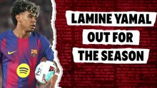 Lamine Yamal out for the season