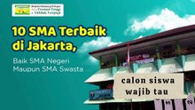 10 SMA Terbaik di Jakarta berdasarkan nilai UTBK, untuk panduan  PPDB