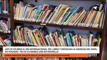 Hoy se celebra el Día Internacional del Libro y destacan la vigencia del papel en Posadas