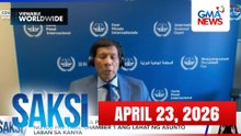 Saksi Express: April 23, 2026 [HD]