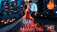 The Club Of Desire Hd - Drama Romance Sweet Romance Fantasy Dark Forbidden Love Love Triangle Romantic Shortfilms - Full HD Movie