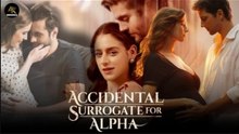 Accidental Surrogate for Alpha - Full Movie  - Completed Short Drama