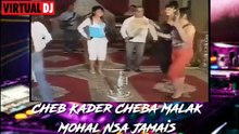 🇲🇦 Remix Cheb Kader Cheba Malak Mohal Nsa Jamais mix By Dj Hajji 2024 2025