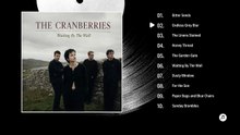 The Cranberries - Waiting By The Wall [FULL ALBUM]