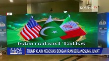 Trump Sebut Negosiasi AS-Iran Bisa Dilanjutkan di Pakistan Pekan Ini | SAPA MALAM