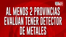 Al menos 2 provincias evalúan tener detector de metales