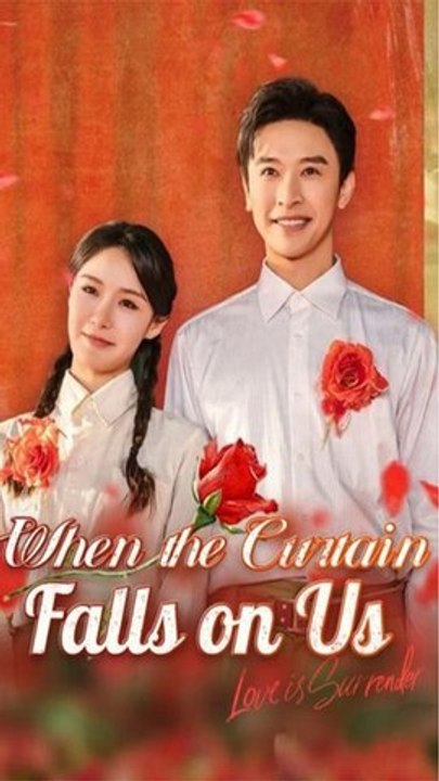 When the Curtain Falls on Us (DUBBED) Chinese Drama - English Sub