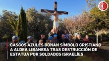 Unifil sustituye estatua de Cristo destruida por militares de Israel en Líbano