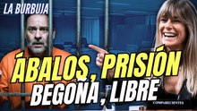 La Burbuja #579 / Ábalos entrará en la cárcel, pero Begoña...