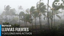 ¡Se acerca la temporada de lluvias! Alertan por ciclones más intensos este año