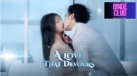 A Love That Devours | Full Chinese Drama | BingeClub 995