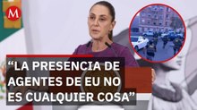 Sheinbaum exige explicaciones por agentes de EU en Chihuahua