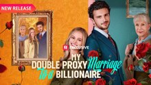 My Double Proxy Marriage to a Billionaire - FULL EP 2026