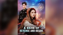 A Game Of Revenge And Desire Full Chinese Drama- Full EP  2026